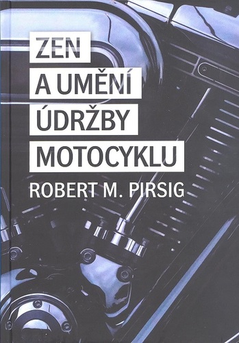 Kniha Zen a umění údržby motocyklu - Robert M. Pirsig