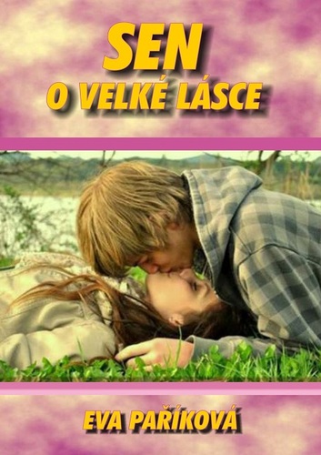 Kniha Sen o velké lásce - Eva Paříková
