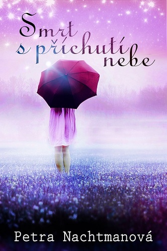 Kniha Smrt s příchutí nebe - Petra Nachtmanová