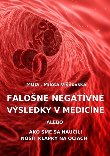 Falošne negatívne výsledky v medicíne - Milota Višňovská