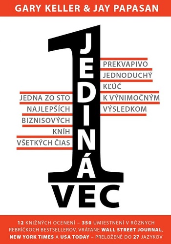 Jediná vec - Gary Keller,Jay Papassan