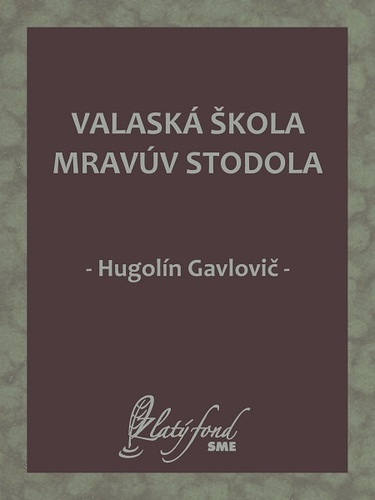 Kniha Valaská škola mravúv stodola - Hugolín Gavlovič