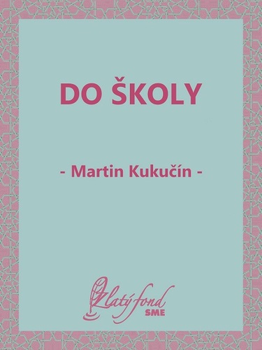 Kniha Do školy - Martin Kukučín
