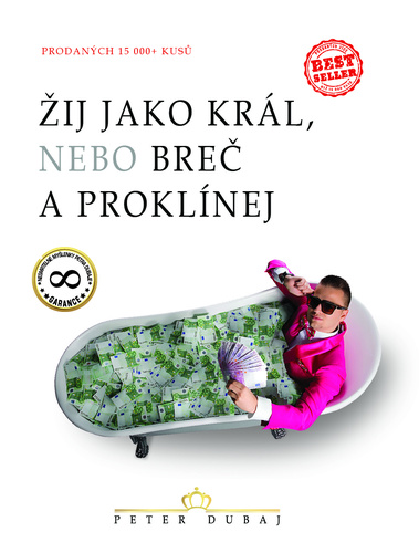 Kniha Žij jako král, nebo breč a proklínej - Peter Dubaj