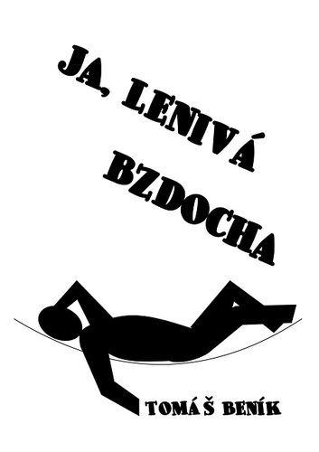 Kniha Ja, lenivá bzdocha - Tomáš Beník