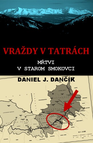 Kniha Vraždy v Tatrách: Mŕtvi v Starom Smokovci - Daniel J. Dančík
