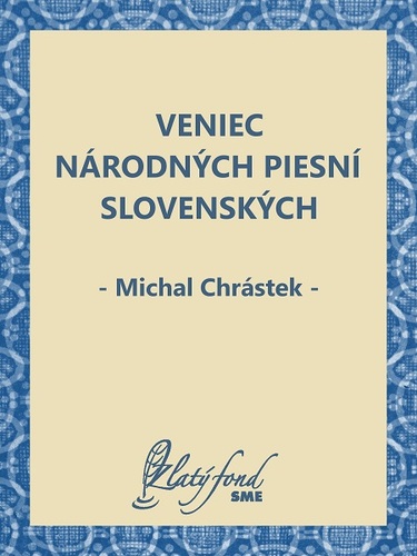Kniha Veniec národných piesní slovenských - Michal Chrástek