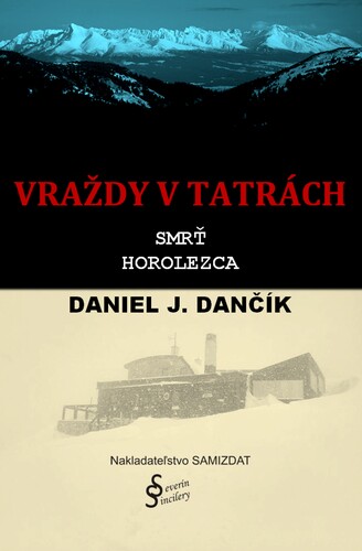 Kniha Vraždy v Tatrách: Smrť horolezca - Daniel J. Dančík