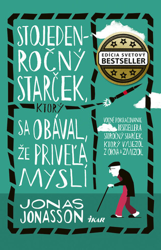 Stojedenročný starček, ktorý sa obával, že priveľa myslí - Jonas Jonasson