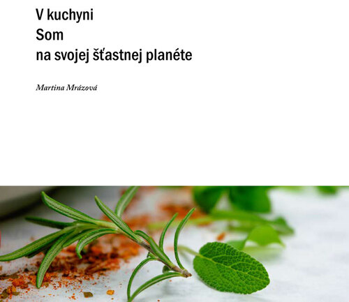 Kniha V kuchyni som na svojej šťastnej planéte - Martina Mrázová