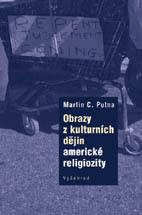 Kniha Obrazy z kulturních dějin americké religiozity - Martin C. Putna