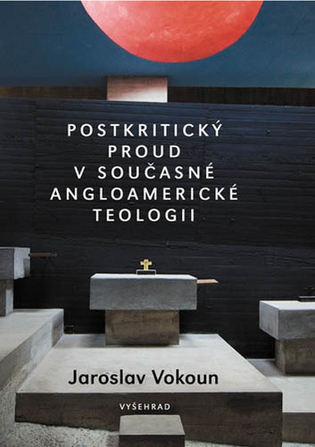Kniha Postkritický proud v současné angloamerické teologii - Jaroslav Vokoun