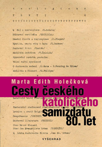 Kniha Cesty českého katolického samizdatu 80. let - Marta Edith Holečková