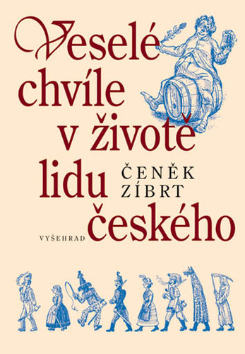 Kniha Veselé chvíle v životě lidu českého - Čeněk Zíbrt