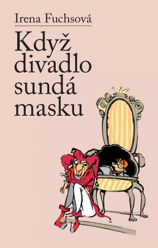 Kniha Když divadlo sundá masku - Irena Fuchsová