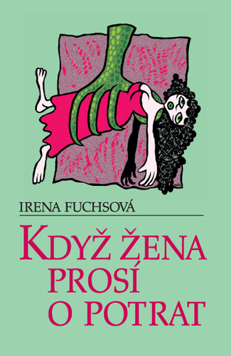 Když žena prosí o potrat - Irena Fuchsová