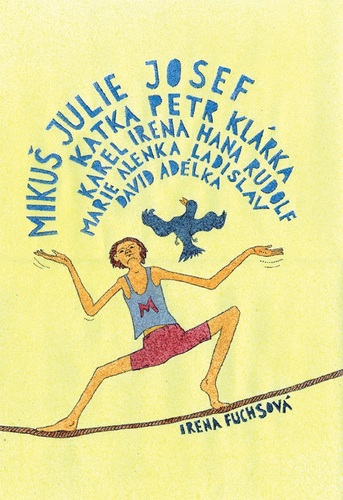 Kniha Mikuš, Julie, Josef, Katka, Petr, Klárka, Karel, Irena, Hana, Rudolf, Marie, Alenka, Ladislav, David, Adélka - Irena Fuchsová