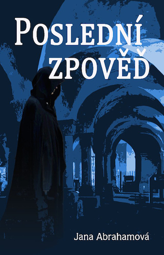 Kniha Poslední zpověď - Jana Abrahámová