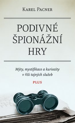 Kniha Podivné špionážní hry - Karel Pacner