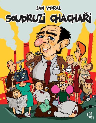 Soudruzi chachaři - Jan Vyoral kúpite na Panta Rhei