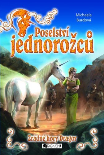 Kniha Poselství jednorožců - Zrádné hory Dragor - Michaela Burdová