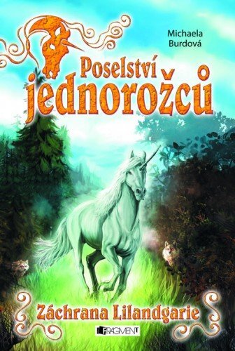 Poselství jednorožců - Záchrana Lilandgarie - Michaela Burdová