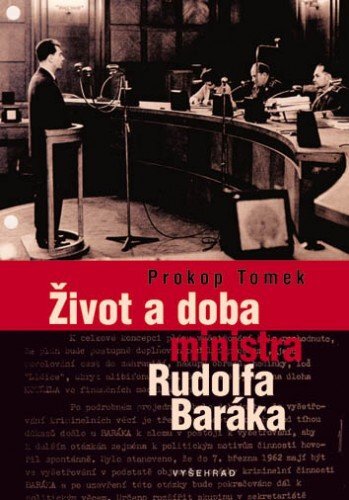 Život a doba ministra Rudolfa Baráka - Prokop Tomek