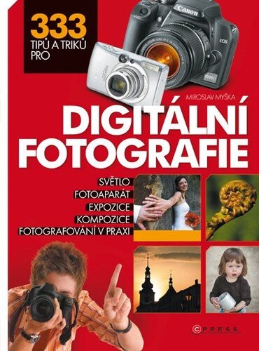 333 tipů a triků pro digitální fotografie 2. vydání