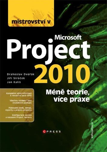 Mistrovství v Microsoft Project 2010 - Drahoslav Dvořák,Jan Kališ,Jiří Sirůček