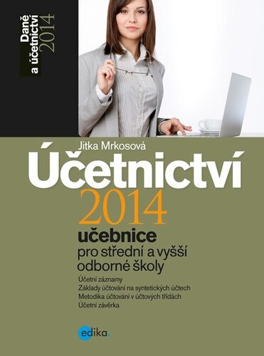 Kniha Účetnictví 2014 (učebnice pro střední a vyšší odborné školy) - Jitka Mrkosová