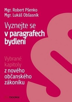 Kniha Vyznejte se v paragrafech bydlení - Robert Pšenko