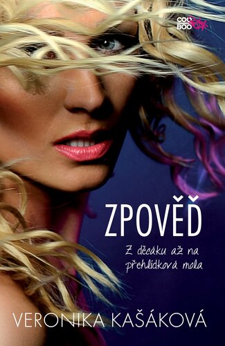 Kniha Zpověď: Z decáku až na přehlídková mola - Veronika Kašáková