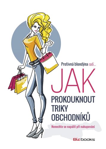 Kniha Protivná blondýna radí, jak prokouknout triky obchodníků - Protivná Blondýna