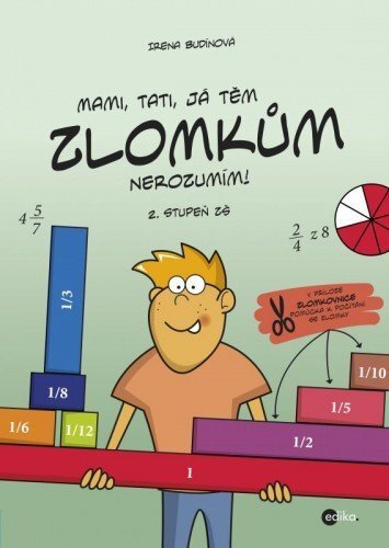 Kniha Mami, tati, já těm zlomkům nerozumím - 2. stupeň ZŠ - Irena Budínová