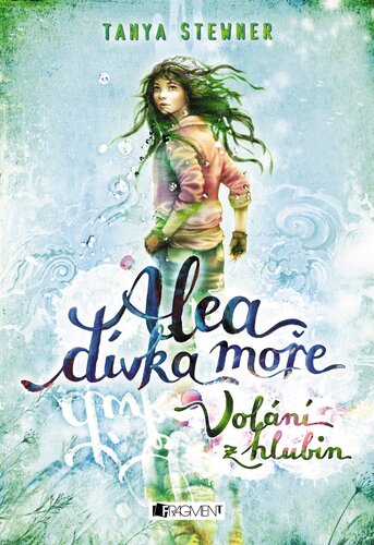 Alea, dívka moře: Volání z hlubin - Tanya Stewnerová