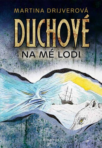 Kniha Duchové na mé lodi - Martina Drijverová