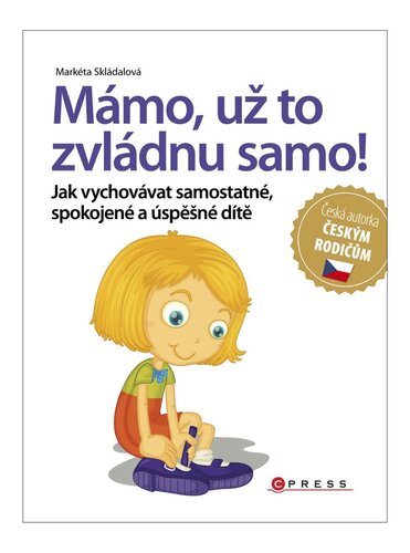 Kniha Mámo, už to zvládnu samo! - Markéta Skládalová