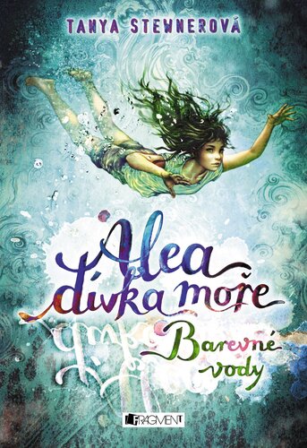 Kniha Alea, dívka moře: Barevné vody - Tanya Stewnerová