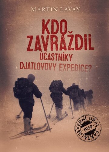 Kdo zavraždil účastníky Djatlovovy expedice? kúpite na Panta Rhei