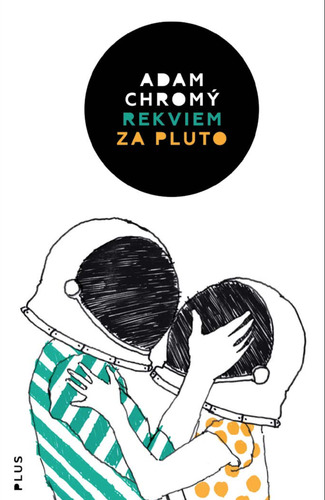 Rekviem za Pluto - Adam Chromý