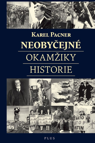 Kniha Neobyčejné okamžiky historie - Karel Pacner