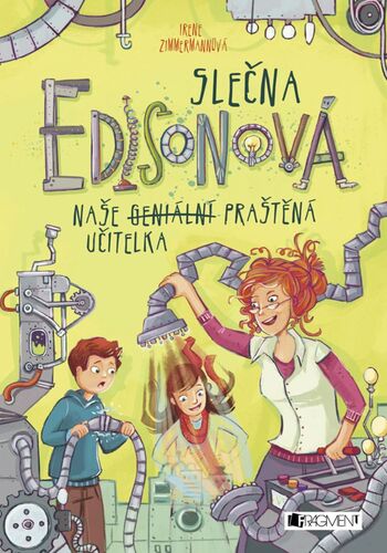 Kniha Slečna Edisonová – naše (geniální) praštěná učitelka - Zimmermannovi Irene