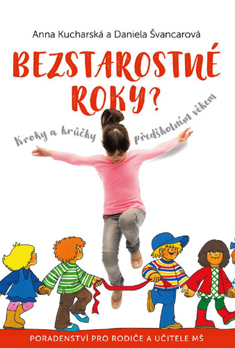Kniha Bezstarostné roky? - Anna Kucharská,Daniela Švancarová