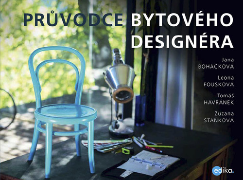 Průvodce bytového designéra - Jana Boháčková a kolektiv