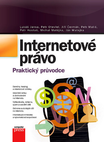 Internetové právo - Lukáš Jansa,Petr Otevřel,Michal Matějka,Čermák Jiří,Petr Mališ,Petr Hostaš,Jozef Ján Matejka