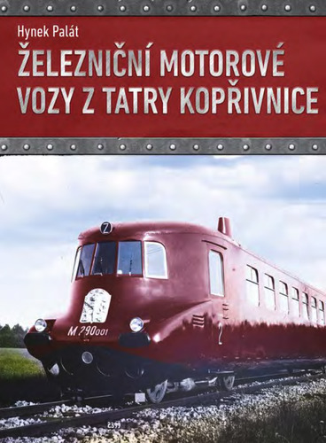 Železniční motorové vozy z Tatry Kopřivnice - Hynek Palát kúpite na Panta Rhei