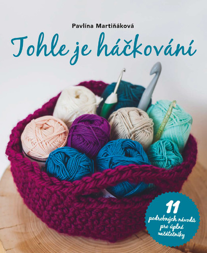 Kniha Tohle je háčkování - Pavlína Martiňáková