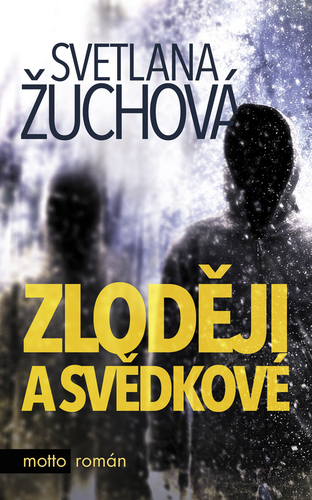 Kniha Zloději a svědkové - Svetlana Žuchová