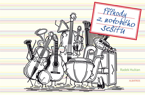 Kniha Příhody z notového sešitu - Radek Huštan
