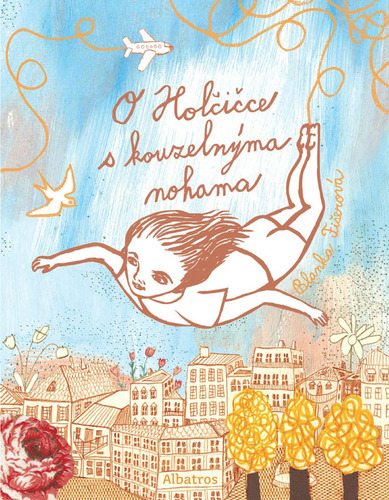 Kniha O Holčičce s kouzelnýma nohama - Blanka Fišerová